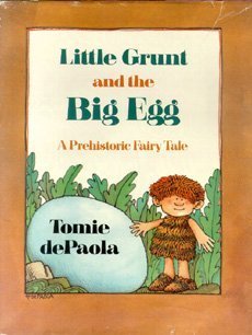 Imagen de archivo de Little Grunt and the Big Egg: A Prehistoric Fairy Tale a la venta por Hedgehog's Whimsey BOOKS etc.