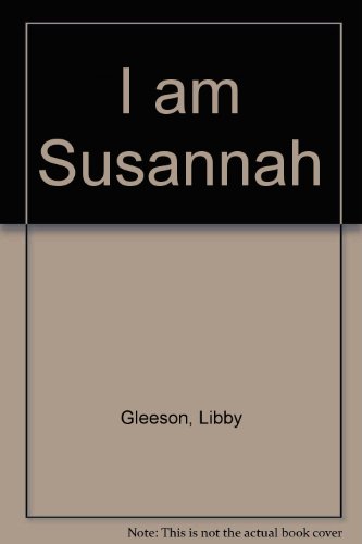 I Am Susannah (9780823407422) by Gleeson, Libby