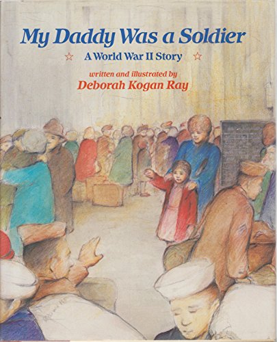 Beispielbild fr My Daddy Was a Soldier : A World War Two Story zum Verkauf von Better World Books