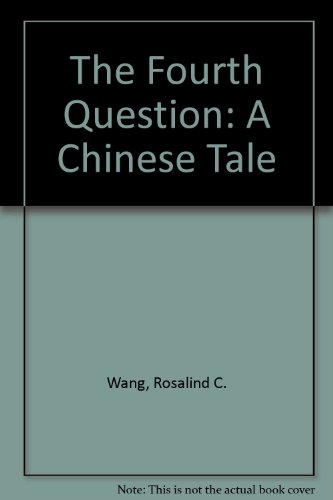 Stock image for The Fourth Question : A Chinese Folktale for sale by Better World Books