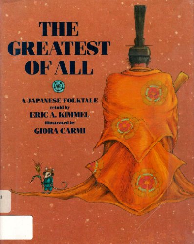 THE GREATEST OF ALL : A Japanese Folktale