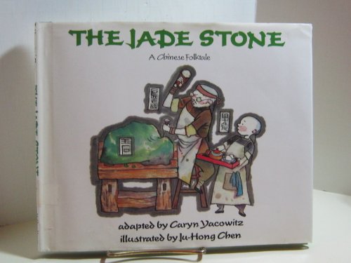 Imagen de archivo de The Jade Stone : A Chinese Folktale a la venta por Better World Books: West