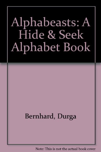 Beispielbild fr Alphabeasts: A Hide-And-Seek Alphabet Book zum Verkauf von HPB Inc.