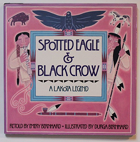 Beispielbild für Spotted Eagle & Black Crow: A Lakota Legend zum Verkauf von Gulf Coast Books