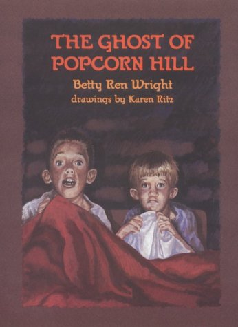 The Ghost of Popcorn Hill - Betty Ren Wright, Karen Ritz