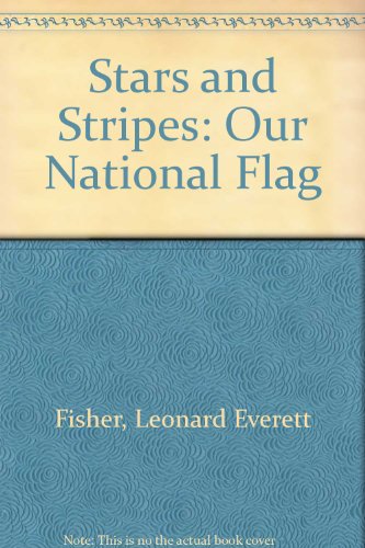 9780823410538: Stars and Stripes: Our National Flag