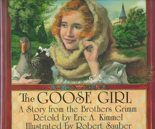Stock image for The Goose Girl : A Story from the Brothers Grimm for sale by Better World Books