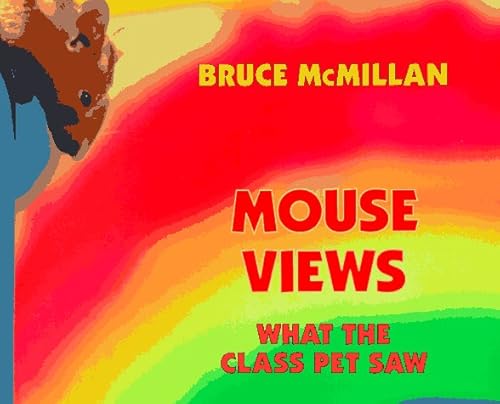 Beispielbild fr Mouse Views: What The Classroom Pet Saw (Reading Rainbow Book) zum Verkauf von Wonder Book