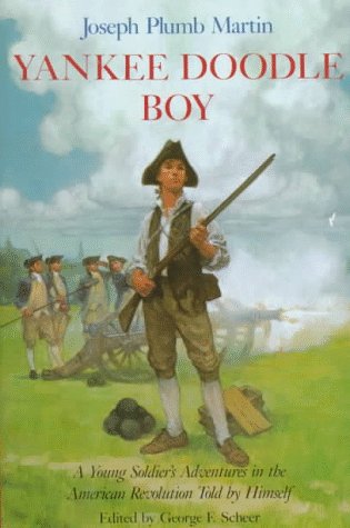 Beispielbild fr Yankee Doodle Boy: A Young Soldier's Adventures in the American Revolution zum Verkauf von ThriftBooks-Dallas