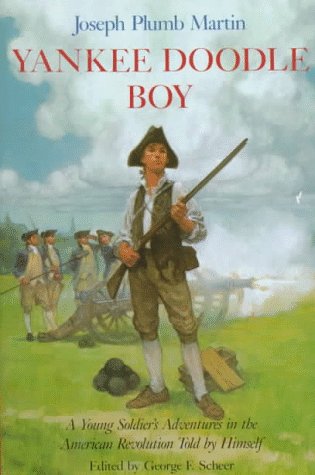 Stock image for Yankee Doodle Boy: A Young Soldier's Adventures in the American Revolution for sale by ThriftBooks-Dallas