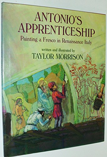 Beispielbild fr Antonio's Apprenticeship : Painting a Fresco in Renaissance Italy zum Verkauf von Better World Books