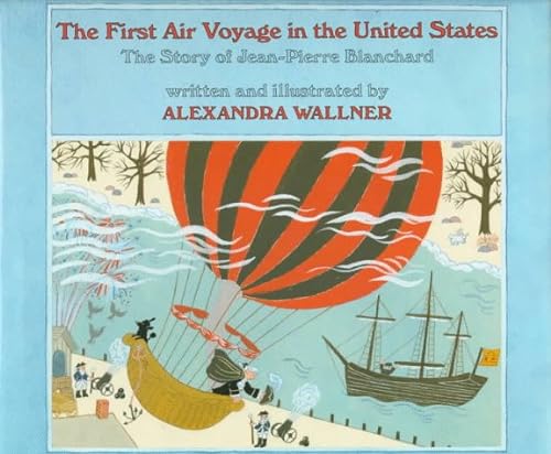 Imagen de archivo de The First Air Voyage in the United States, The Story of Jean-Pierre Blanchard a la venta por Alf Books