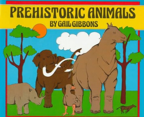 Prehistoric Animals (9780823412617) by Gibbons, Gail