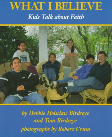 Beispielbild fr What I Believe : Kids Talk about Faith zum Verkauf von Better World Books: West