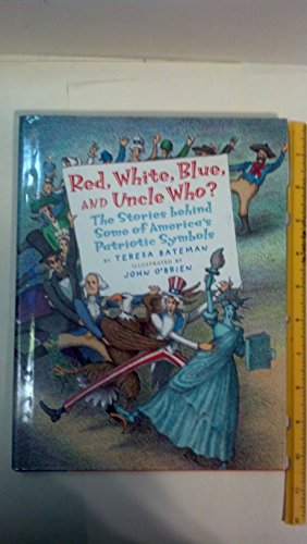 Imagen de archivo de Red, White, Blue and Uncle Who? : The Story Behind Some of America's Patriotic Symbols a la venta por Better World Books: West