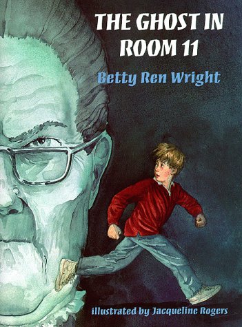 The Ghost in Room 11 - Betty Ren Wright