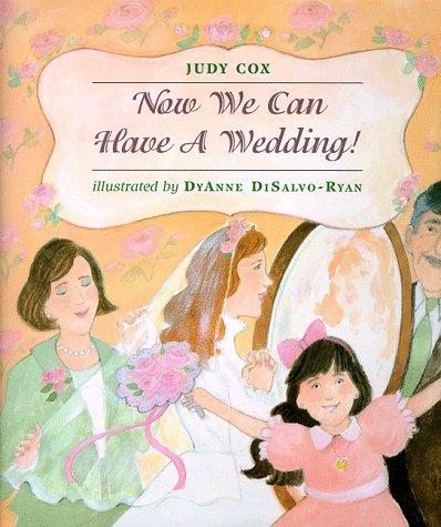 Beispielbild fr Now We Can Have a Wedding! zum Verkauf von Better World Books