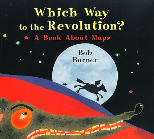 Beispielbild fr Which Way to the Revolution? : A Book about Maps zum Verkauf von Better World Books
