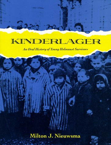 Stock image for Kinderlager : An Oral History of Young Holocaust Survivors for sale by Better World Books: West