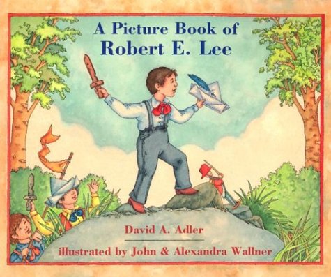 Beispielbild fr A Picture Book of Robert E. Lee (Picture Book Biography) zum Verkauf von Ergodebooks