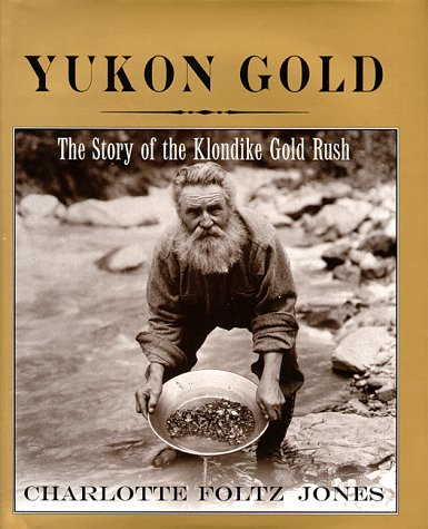 Stock image for Yukon Gold: The Story of the Klondike Gold Rush for sale by SecondSale