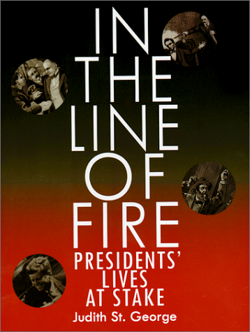 Stock image for In the Line of Fire: Presidents' Lives at Stake for sale by BookHolders