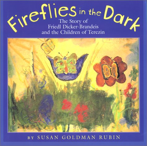 9780823414611: Fireflies in the Dark: The Story of Friedl Dicker-Brandeis and the Children of Terezin