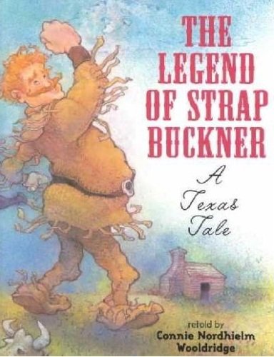 Beispielbild fr The Legend of Strap Buckner: A Texas Tale zum Verkauf von Wonder Book