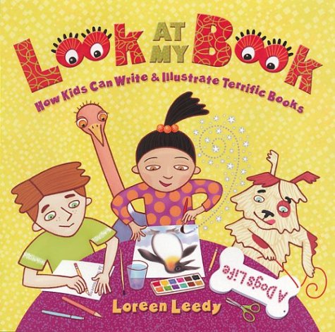 Stock image for Look At My Book!: How Kids Can Write & Illustrate Terrific Books for sale by SecondSale