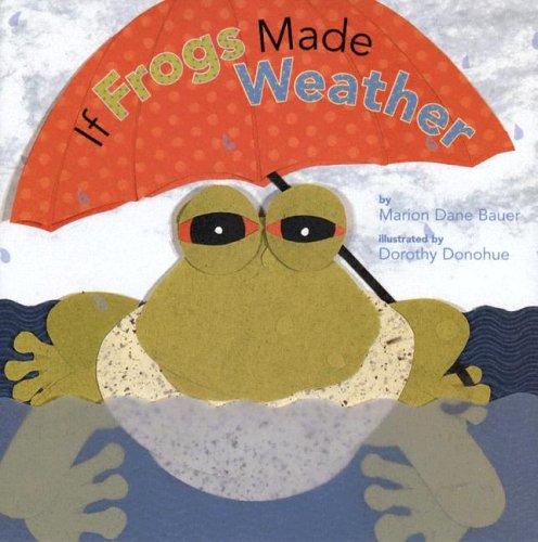 If Frogs Made Weather (9780823416226) by Bauer, Marion Dane