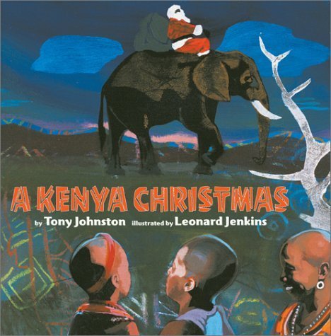 Kenya Christmas (9780823416233) by Tony Johnston; Leonard Jenkins