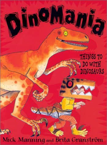 Imagen de archivo de Dinomania : Things to Do with Dinosaurs a la venta por Better World Books: West