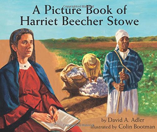 Stock image for A Picture Book of Harriet Beecher Stowe (Picture Book Biography) for sale by SecondSale