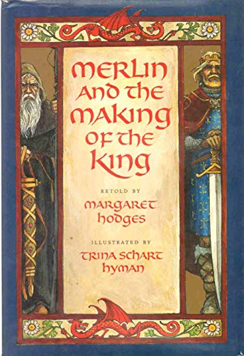 Imagen de archivo de Merlin and the Making of the King (Booklist Editor's Choice. Books for Youth (Awards)) a la venta por Books Unplugged