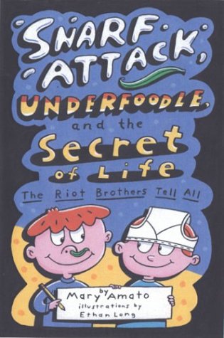 Stock image for Snarf Attack, Underfoodle, and the Secret of Life: The Riot Brothers Tell All for sale by SecondSale