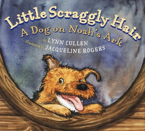 Imagen de archivo de Little Scraggly Hair: A Dog on Noah's Ark a la venta por Once Upon A Time Books