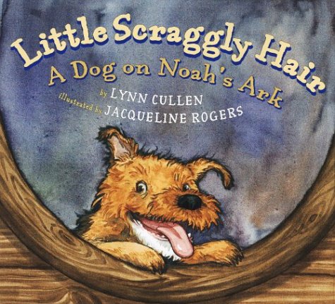 Stock image for Little Scraggly Hair: A Dog on Noah's Ark for sale by Once Upon A Time Books