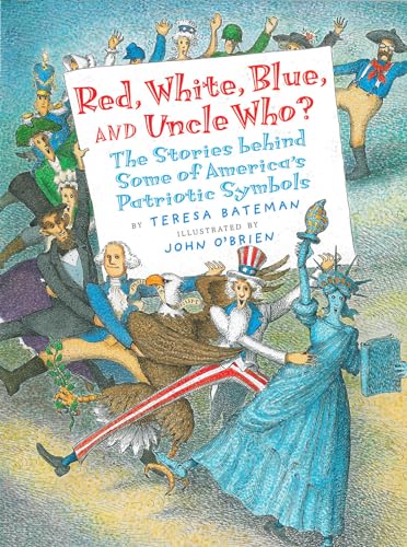 9780823417841: Red, White, Blue and Uncle Who?: The Stories Behind Some of America's Patriotic Symbols