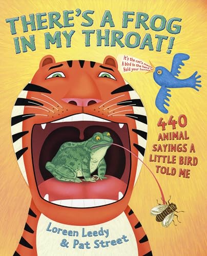 Imagen de archivo de There's a Frog in My Throat!: 440 Animal Sayings A Little Bird Told Me a la venta por SecondSale