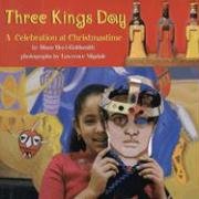 Beispielbild fr Three Kings Day : A Celebration at Christmastime zum Verkauf von Better World Books: West