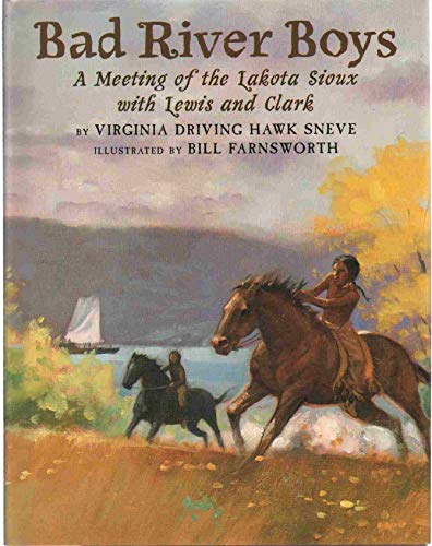 Stock image for BAD RIVER BOYS A Meeting of the Lakota Sioux with Lewis and Clark for sale by Quinn & Davis Booksellers