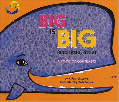 Beispielbild fr Big Is Big and Little, Little : A Book of Contrasts zum Verkauf von Better World Books