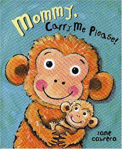 Stock image for Mommy, Carry Me Please! for sale by Better World Books: West