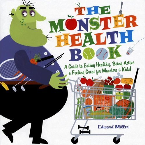 9780823419562: The Monster Health Book: A Guide to Eating Healthy, Being Active & Feeling Great for Monsters & Kids!