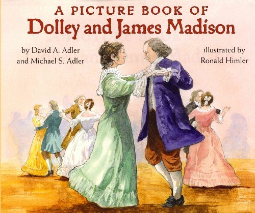 Beispielbild fr A Picture Book of Dolley and James Madison (Picture Book Biographies) zum Verkauf von SecondSale