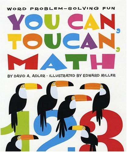 you can toucan math word problem solving fun by david a adler 9780823421176: You Can, Toucan, Math: Word Problem-Solving Fun
