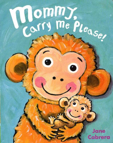 9780823421312: Mommy, Carry Me Please! (Jane Cabrera Board Books)