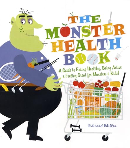 Beispielbild fr The Monster Health Book: A Guide to Eating Healthy, Being Active & Feeling Great for Monsters & Kids! zum Verkauf von SecondSale