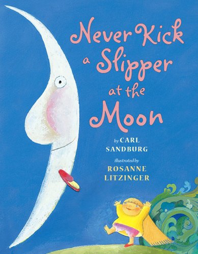 Stock image for Never Kick a Slipper at the Moon for sale by Better World Books