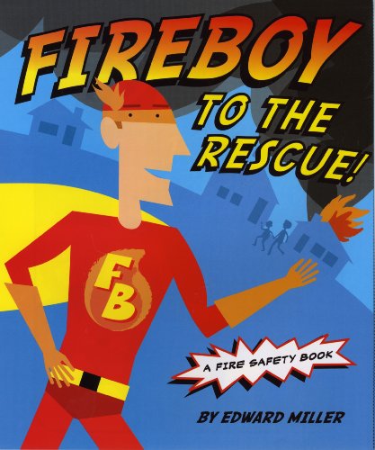 Stock image for Fireboy to the Rescue! : A Fire Safety Book for sale by Better World Books: West